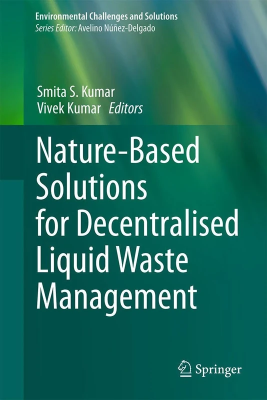 Nature-Based Solutions for Decentralised Liquid Waste Management (Environmental Challenges and Solutions)