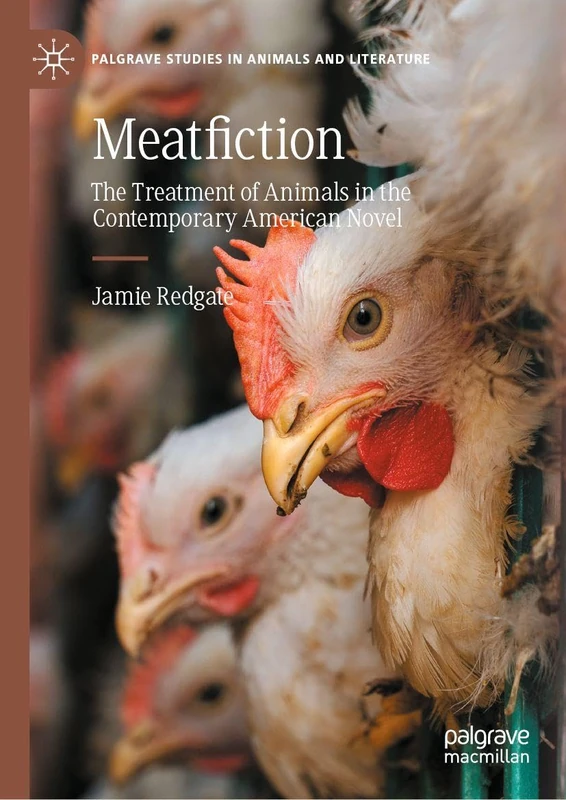 Meatfiction: The Treatment of Animals in the Contemporary American Novel (Palgrave Studies in Animals and Literature)
