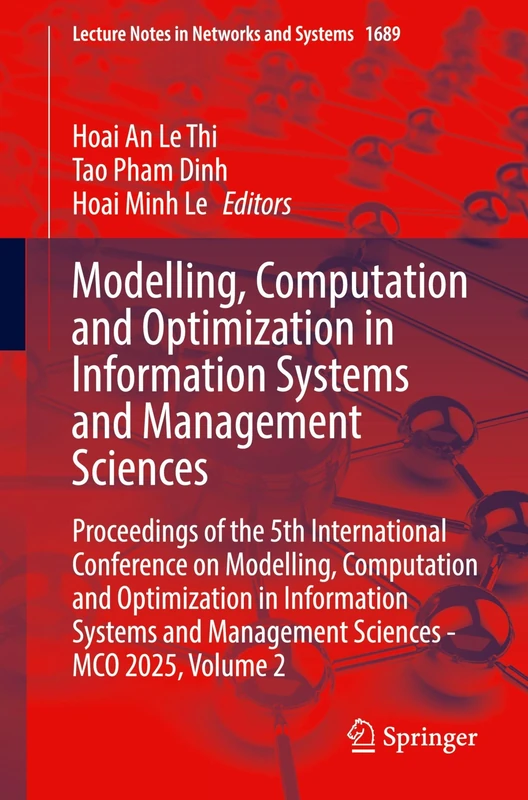 Modelling, Computation and Optimization in Information Systems and Management Sciences: Proceedings of the 5th International Conference on Modelling, ... (Lecture Notes in Networks and Systems, 1689)