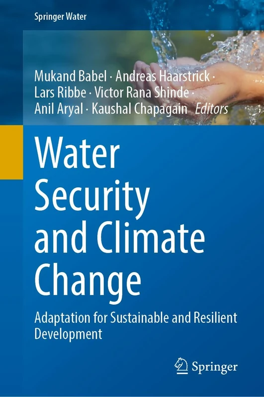 Water Security and Climate Change: Adaptation for Sustainable and Resilient Development (Springer Water)