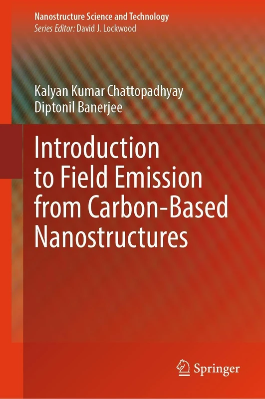Introduction to Field Emission from Carbon-Based Nanostructures (Nanostructure Science and Technology)
