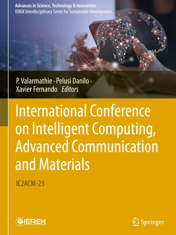 International Conference on Intelligent Computing, Advanced Communication and Materials: IC2ACM-23 (Advances in Science, Technology & Innovation)