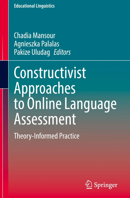 Constructivist Approaches to Online Language Assessment: Theory-Informed Practice (Educational Linguistics, 69)