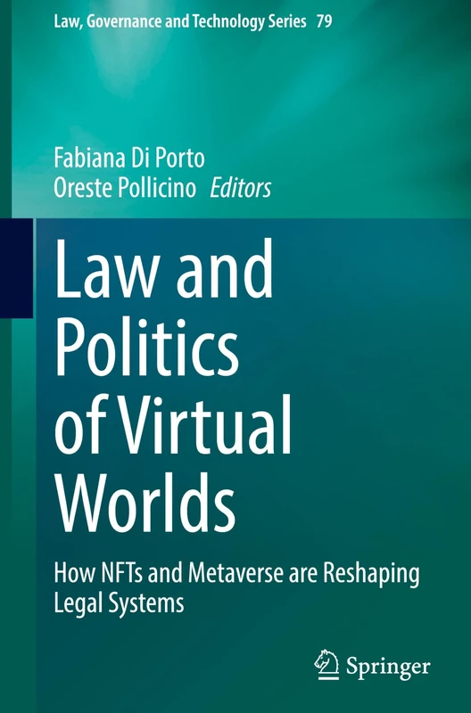 Law and Politics of Virtual Worlds: How NFTs and Metaverse are Reshaping Legal Systems (Law, Governance and Technology Series, 79) - Image 1