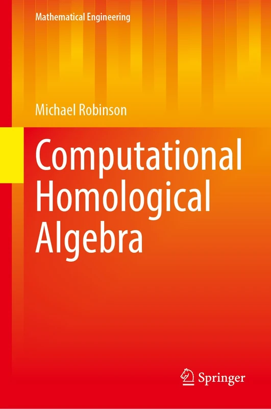 Computational Homological Algebra (Mathematical Engineering)