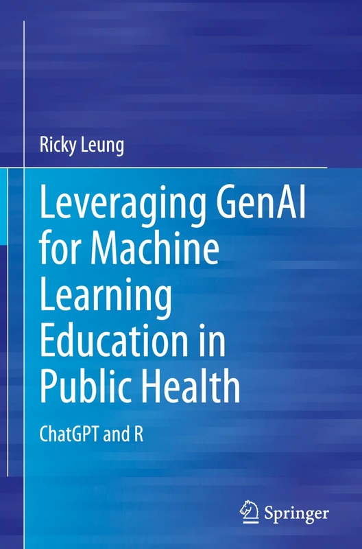 Leveraging GenAI for Machine Learning Education in Public Health: ChatGPT and R