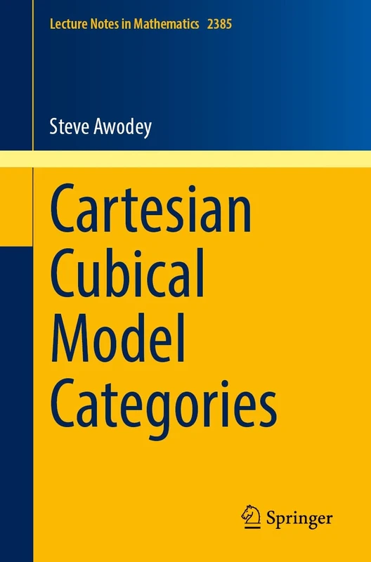 Cartesian Cubical Model Categories (Lecture Notes in Mathematics, 2385)