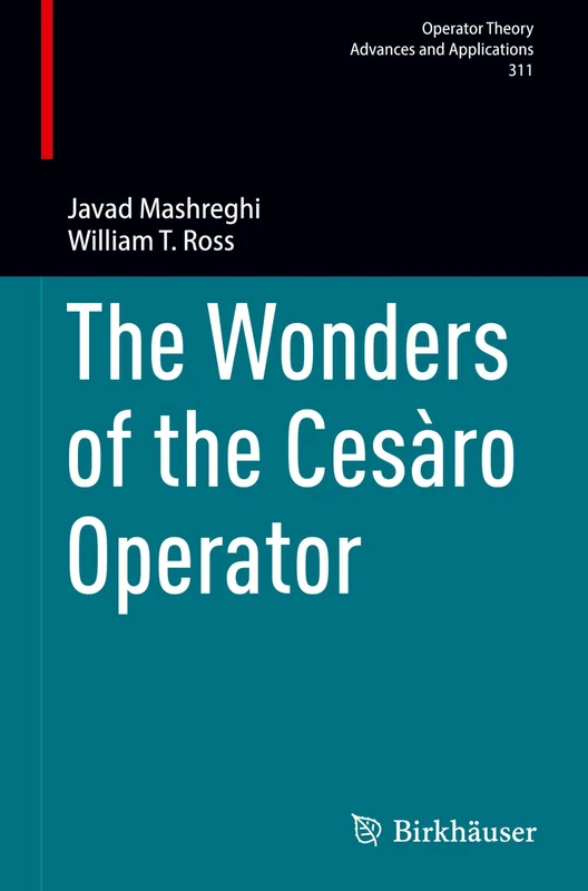 The Wonders of the Cesàro Operator (Operator Theory: Advances and Applications, 311)