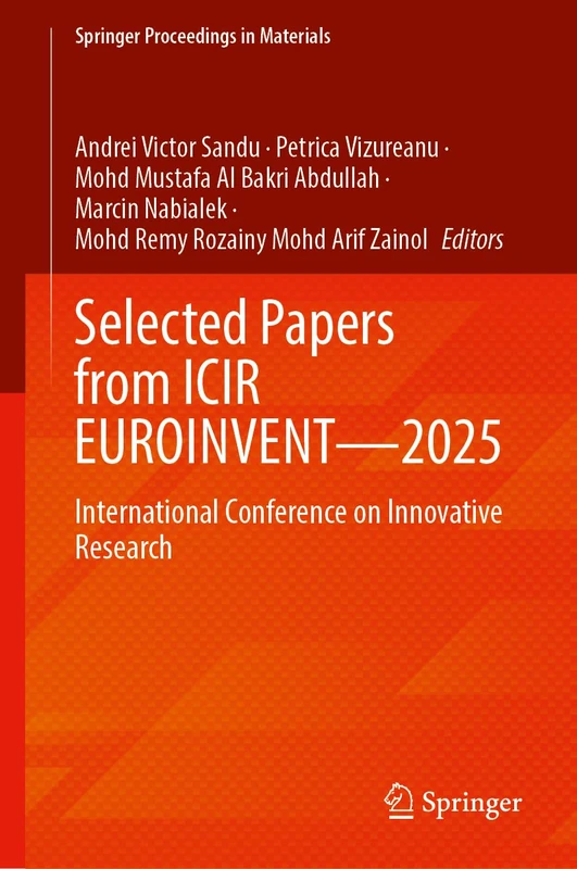 Selected Papers from ICIR EUROINVENT―2025: International Conference on Innovative Research (Springer Proceedings in Materials, 95)