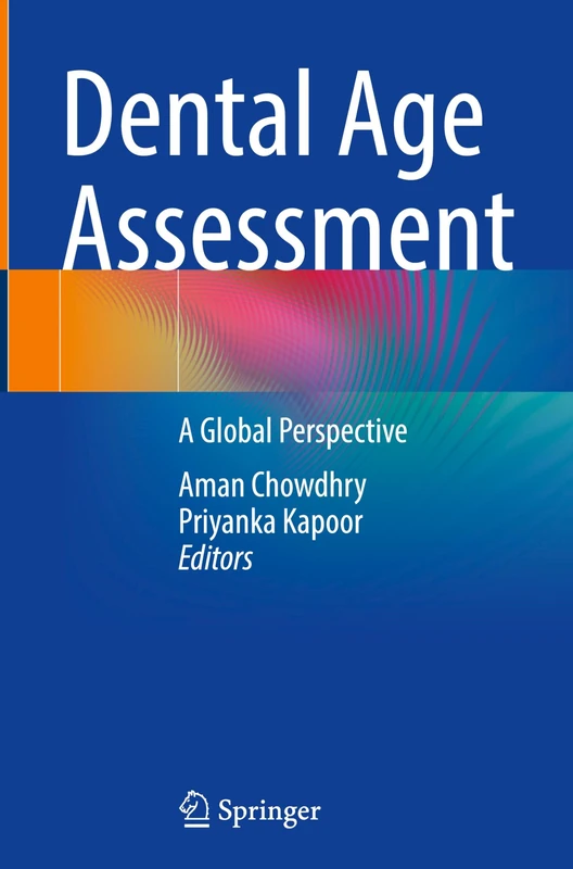 Springer - Dental Age Assessment: A Global Perspective Book