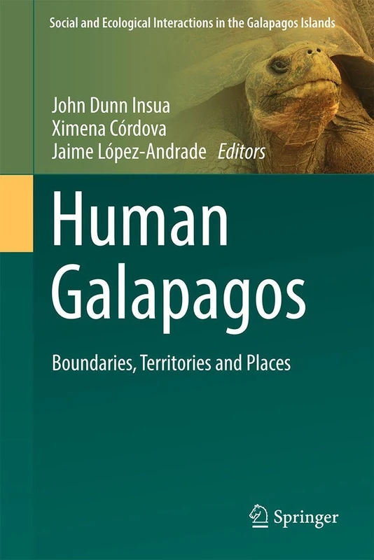 Human Galapagos: Boundaries, Territories and Places (Social and Ecological Interactions in the Galapagos Islands)