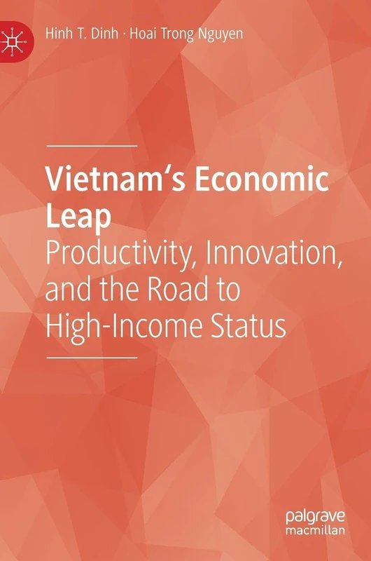 Vietnam's Economic Leap: Productivity, Innovation, and the Road to High-Income Status