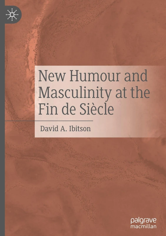 New Humour and Masculinity at the Fin de Siècle