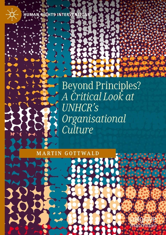 Beyond Principles?: A Critical Look at UNHCR’s Organisational Culture (Human Rights Interventions) - Image 1