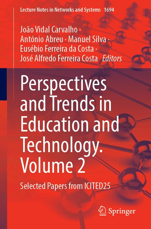 Perspectives and Trends in Education and Technology, Volume 2: Selected Papers from ICITED25 (Lecture Notes in Networks and Systems, 1694)