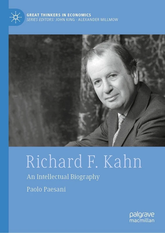 Richard F. Kahn: An Intellectual Biography (Great Thinkers in Economics)