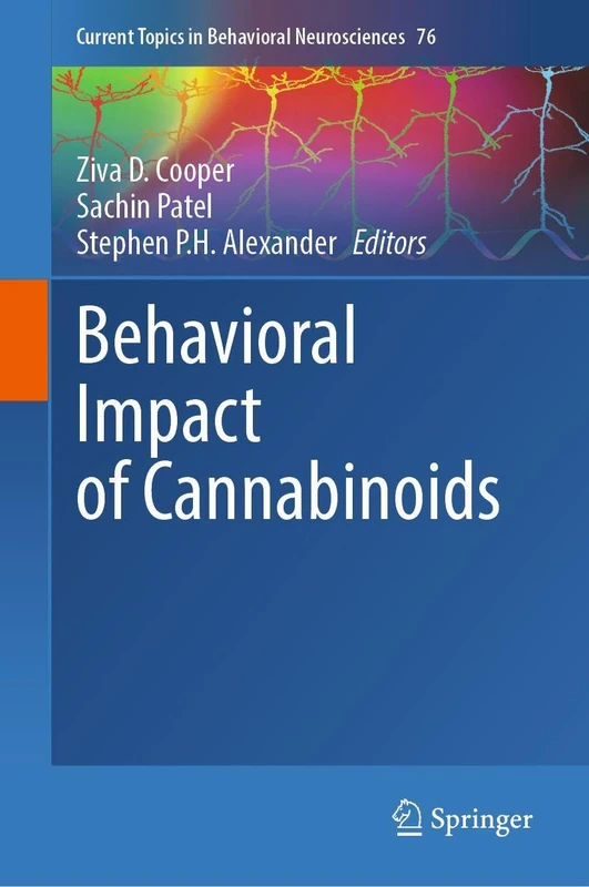 Behavioral Impact of Cannabinoids (Current Topics in Behavioral Neurosciences, 76)