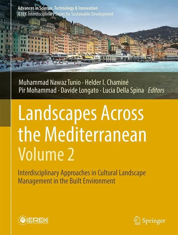 Landscapes Across the Mediterranean―Volume 2: Interdisciplinary Approaches in Cultural Landscape Management in the Built Environment (Advances in Science, Technology & Innovation)