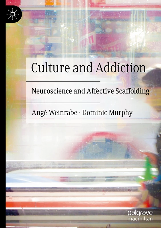Culture and Addiction: Neuroscience and Affective Scaffolding