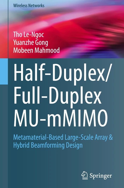 Half-Duplex/Full-Duplex MU-mMIMO: Metamaterial-Based Large-Scale Array & Hybrid Beamforming Design (Wireless Networks)