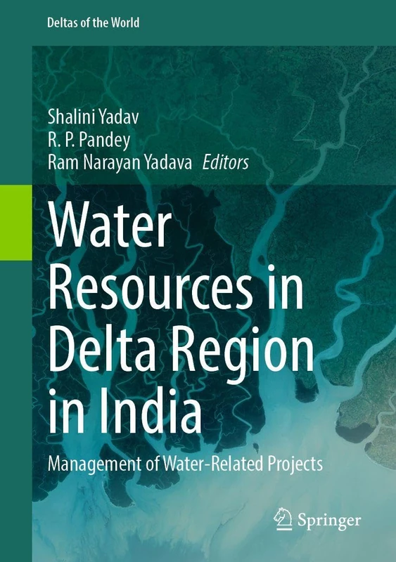 Water Resources in Delta Region in India: Management of Water-Related Projects (Deltas of the World)