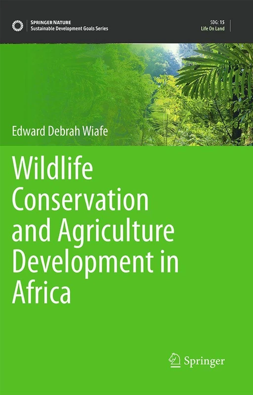 Wildlife Conservation and Agriculture Development in Africa (Sustainable Development Goals Series)