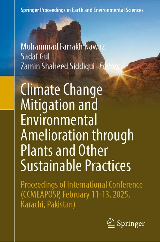Climate Change Mitigation and Environmental Amelioration Through Plants and Other Sustainable Practices: Proceedings of International Conference ... in Earth and Environmental Sciences)