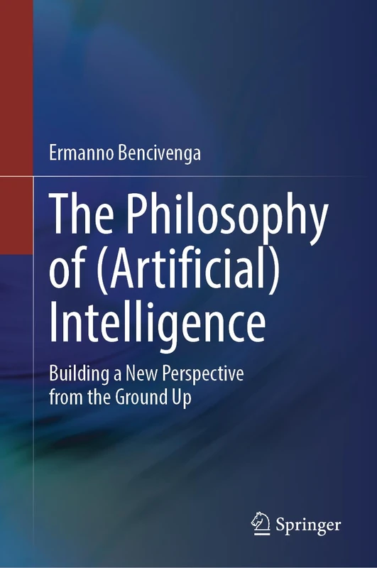 The Philosophy of (Artificial) Intelligence: Building a New Perspective from the Ground Up