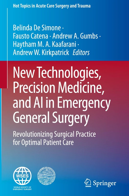 New Technologies, Precision Medicine, and AI in Emergency General Surgery: Revolutionizing Surgical Practice for Optimal Patient Care (Hot Topics in Acute Care Surgery and Trauma)