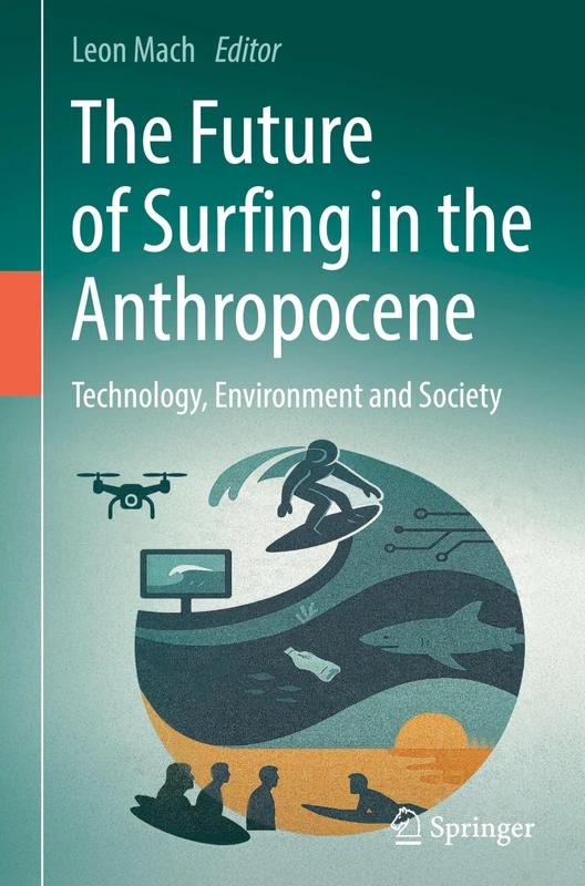 The Future of Surfing in the Anthropocene: Technology, Environment and Society
