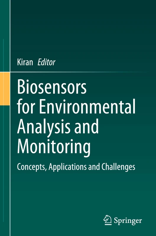 Biosensors for Environmental Analysis and Monitoring: Concepts, Applications and Challenges