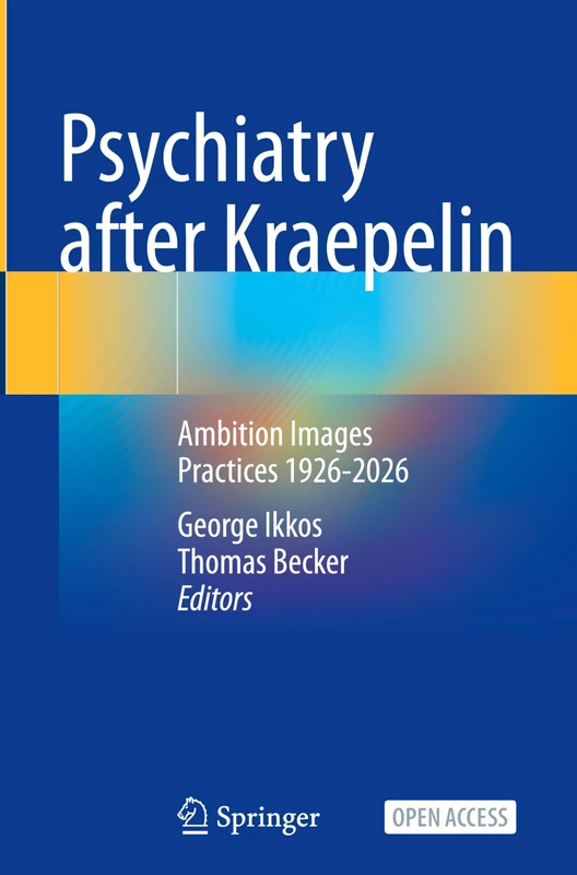 Psychiatry after Kraepelin: Ambition Images Practices 1926-2026
