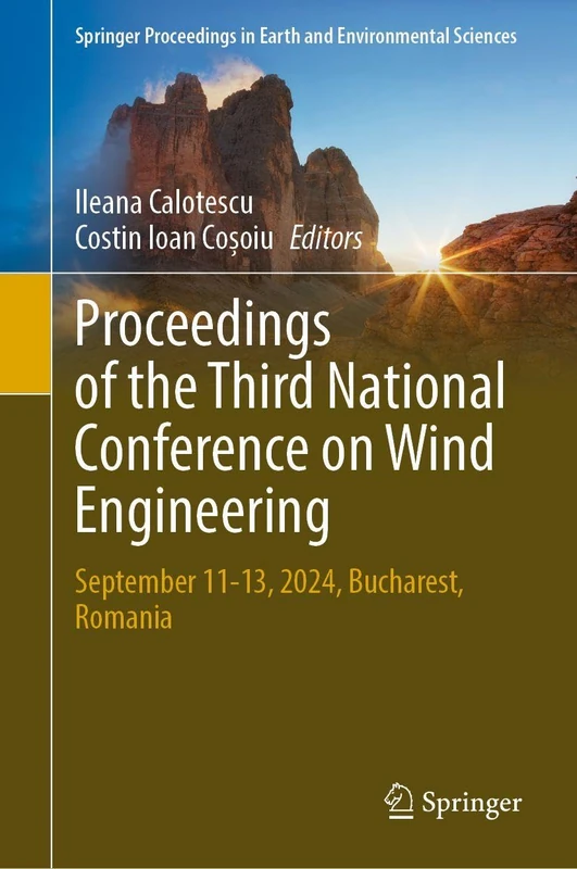 Proceedings of the Third National Conference on Wind Engineering: September 11-13, 2024, Bucharest, Romania (Springer Proceedings in Earth and Environmental Sciences)