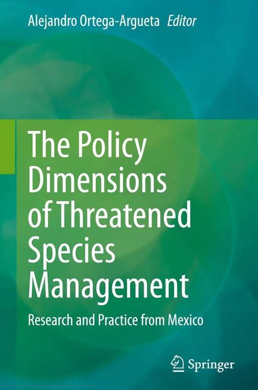 The Policy Dimensions of Threatened Species Management: Research and Practice from Mexico
