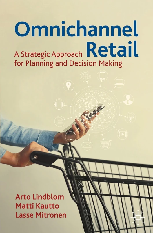 Omnichannel Retail: A Strategic Approach for Planning and Decision Making