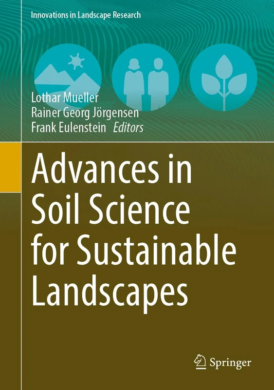 Advances in Soil Science for Sustainable Landscapes (Innovations in Landscape Research)