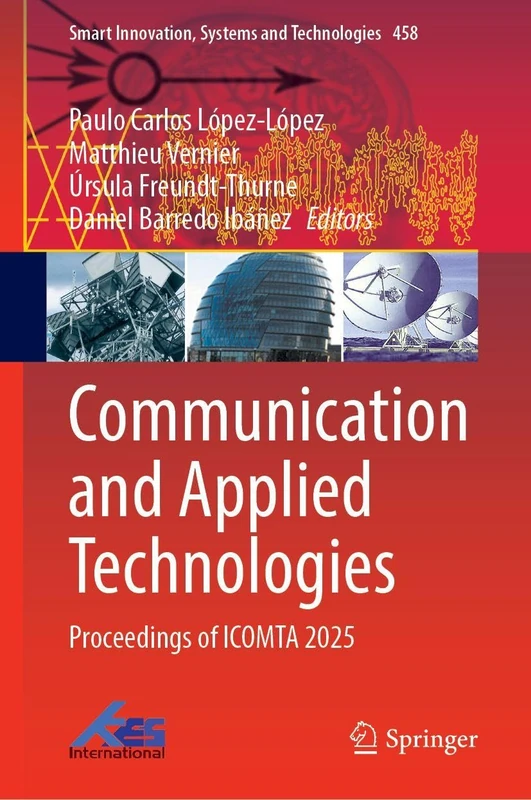Communication and Applied Technologies: Proceedings of ICOMTA 2025 (Smart Innovation, Systems and Technologies, 458)