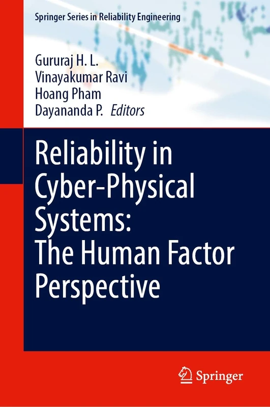 Reliability in Cyber-Physical Systems: The Human Factor Perspective (Springer Series in Reliability Engineering)