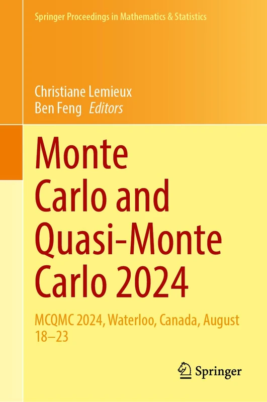 Monte Carlo and Quasi-Monte Carlo 2024: MCQMC 2024, Waterloo, Canada, August 18–23 (Springer Proceedings in Mathematics & Statistics, 522)