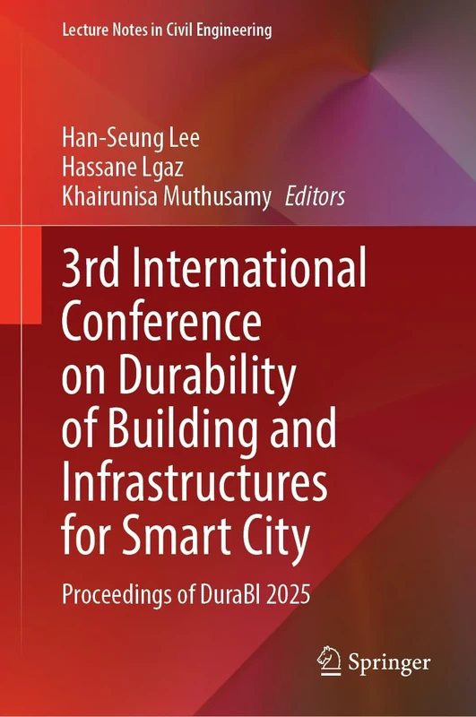 3rd International Conference on Durability of Building and Infrastructures for Smart City: Proceedings of DuraBI 2025 (Lecture Notes in Civil Engineering, 789)