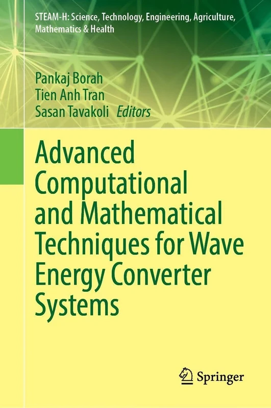 Advanced Computational and Mathematical Techniques for Wave Energy Converter Systems (STEAM-H: Science, Technology, Engineering, Agriculture, Mathematics & Health)