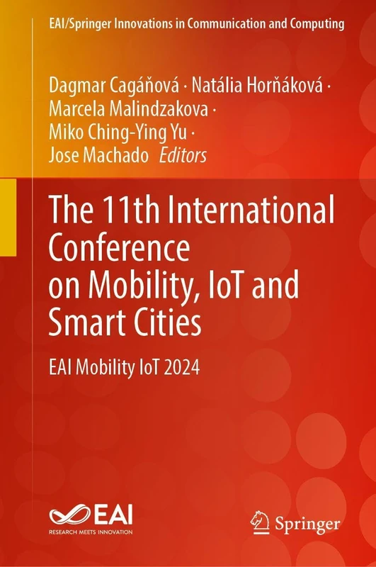 The 11th International Conference on Mobility, IoT and Smart Cities: EAI Mobility IoT 2024 (EAI/Springer Innovations in Communication and Computing)