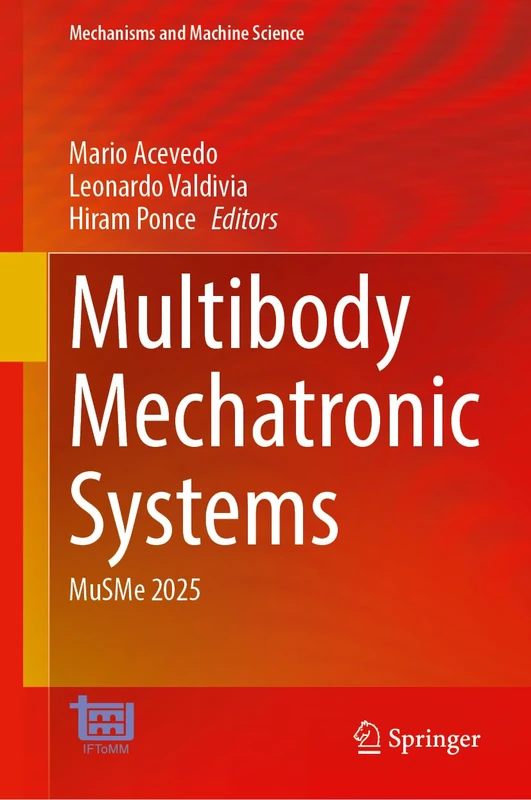 Multibody Mechatronic Systems: MuSMe 2025 (Mechanisms and Machine Science, 195)
