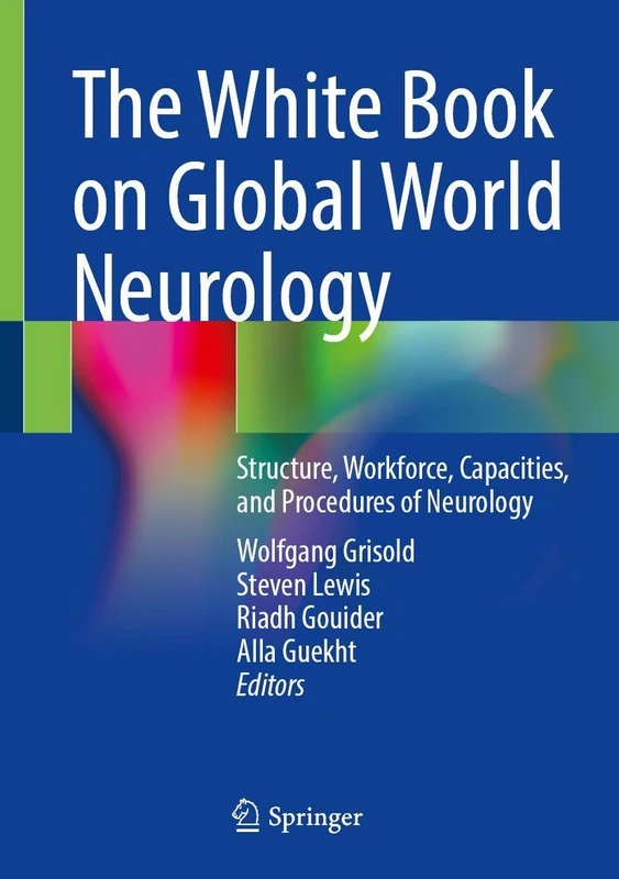 The White Book on Global World Neurology: Structure, Workforce, Capacities, and Procedures of Neurology