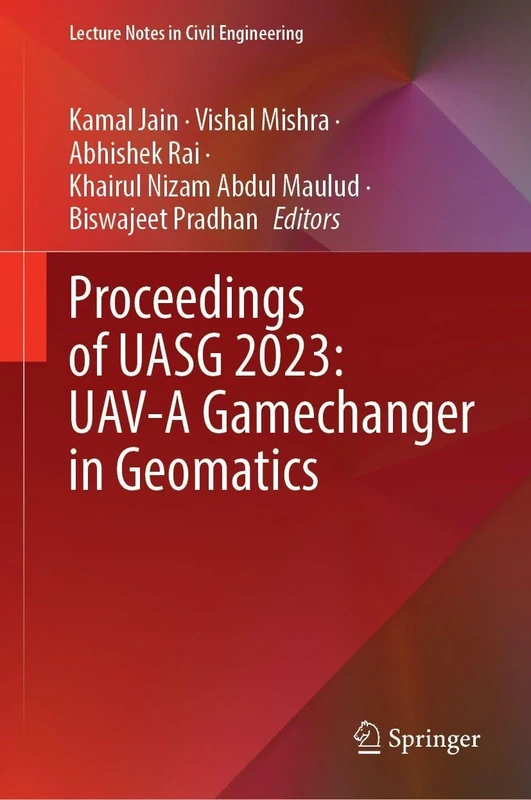 Proceedings of UASG 2023: UAV-A Gamechanger in Geomatics (Lecture Notes in Civil Engineering, 790)