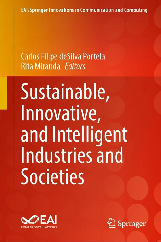 Sustainable, Innovative, and Intelligent Industries and Societies (EAI/Springer Innovations in Communication and Computing)