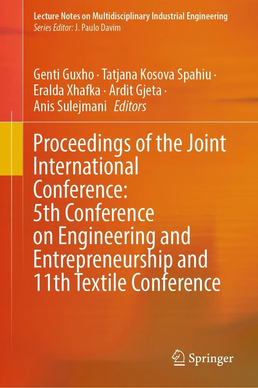 Proceedings of the Joint International Conference: 5th Conference on Engineering and Entrepreneurship and 11th Textile Conference (Lecture Notes on Multidisciplinary Industrial Engineering)