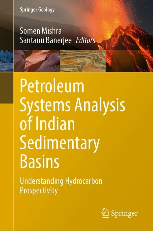Petroleum Systems Analysis of Indian Sedimentary Basins: Understanding Hydrocarbon Prospectivity (Springer Geology)