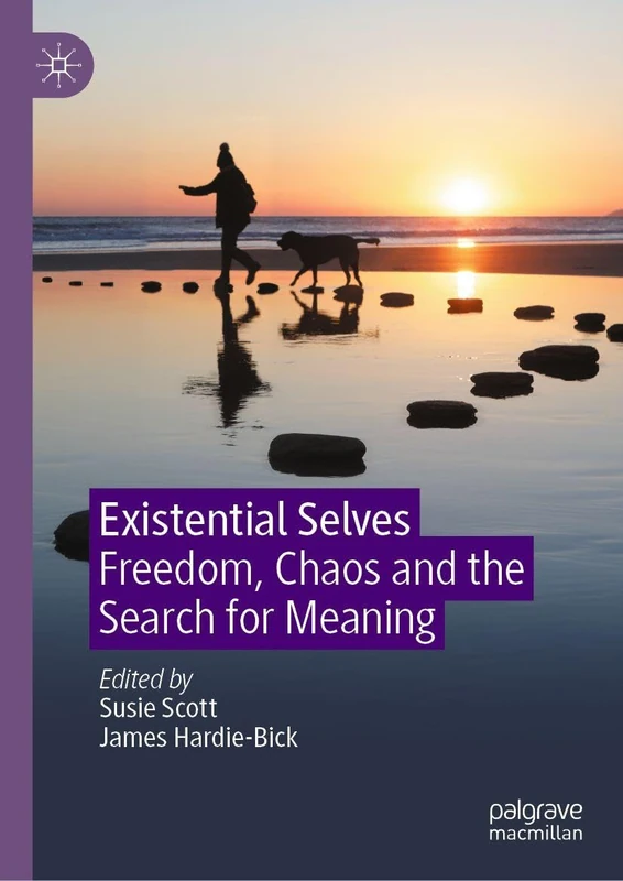 Existential Selves: Freedom, Chaos and the Search for Meaning