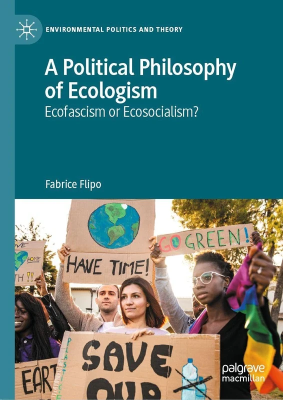 A Political Philosophy of Ecologism: Ecofascism or Ecosocialism? (Environmental Politics and Theory) - Image 1